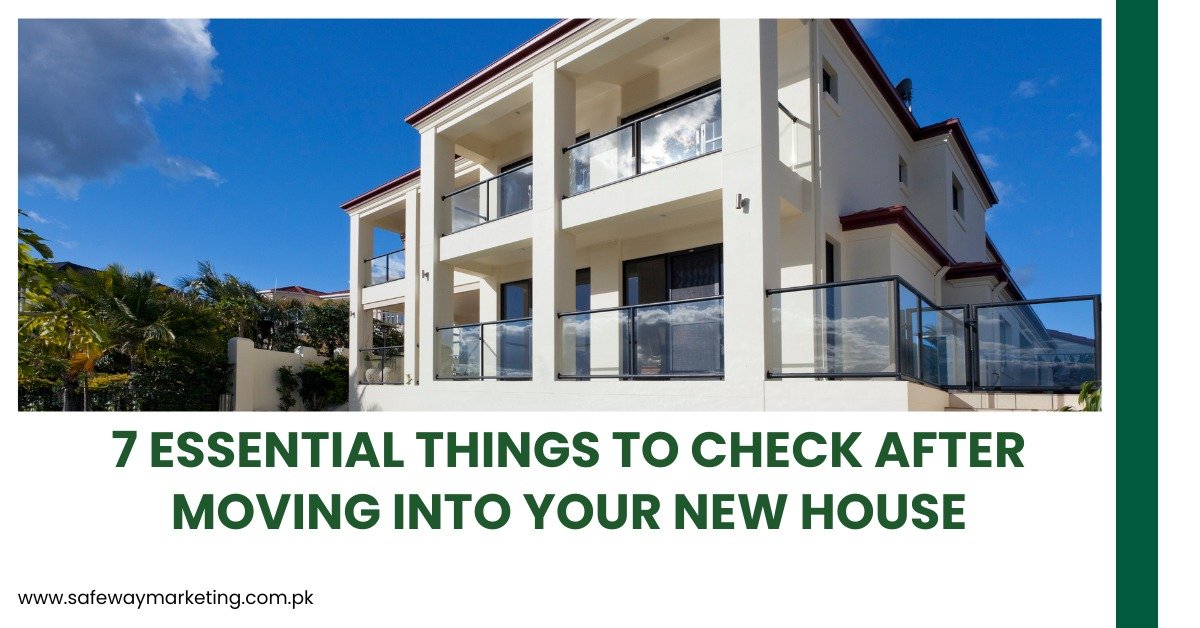 7 essential things to check after moving into